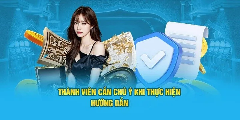 Thành viên cần chú ý khi thực hiện hướng dẫn OK9