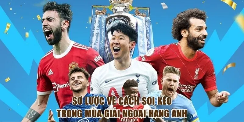 Sơ lược về cách soi kèo ngoại hạng Anh tại OK9