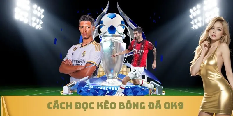 Cách đọc kèo bóng đá