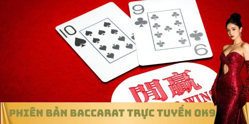 Phiên bản Baccarat trực tuyến OK9